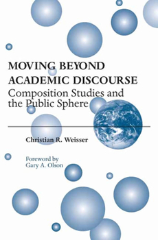 Paperback Moving Beyond Academic Discourse: Composition Studies and the Public Sphere Book