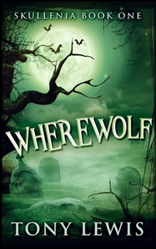 Wherewolf - Book #1 of the Skullenia