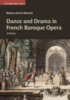 Hardcover Dance and Drama in French Baroque Opera: A History Book