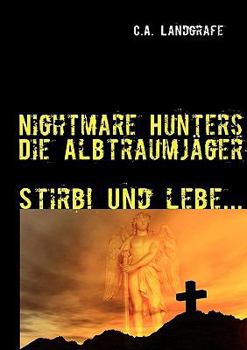 Paperback Stirb ! Und lebe ...: Nightmare Hunters - Die Albtraumjäger [German] Book