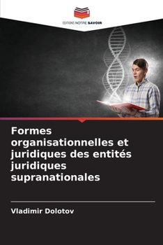 Paperback Formes organisationnelles et juridiques des entités juridiques supranationales [French] Book