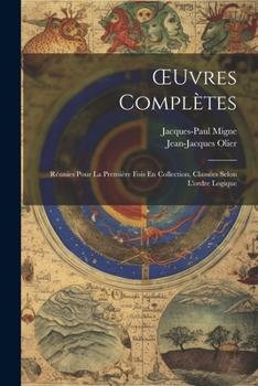 Paperback OEuvres Complètes: Réunies Pour La Première Fois En Collection, Classées Selon L'ordre Logique [French] Book