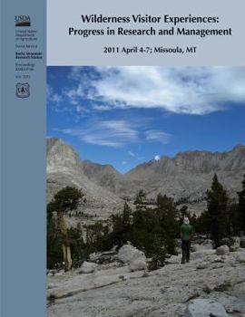 Paperback Wilderness Visitor Experiences: Progress in Research and Management: 2011 April 4-7; Missoula, MT Book