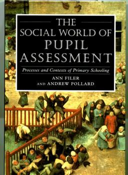 Hardcover Social World of Pupil Assessment: Strategic Biographies Through Primary School Book