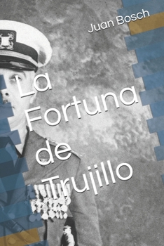 La Fortuna de Trujillo (Spanish Edition)
