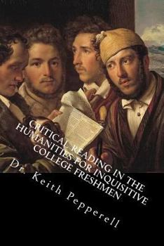 Paperback Critical Reading in the Humanities for Inquisitive College Freshmen Book