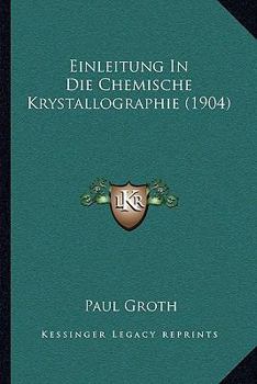 Paperback Einleitung In Die Chemische Krystallographie (1904) [German] Book