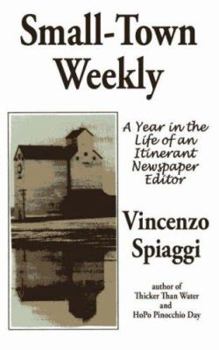 Paperback Small-Town Weekly: A Year in the Life of an Itinerant Newspaper Editor Book