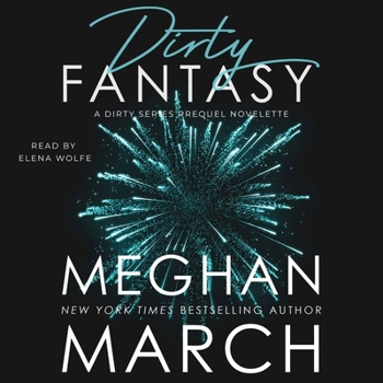 Dirty Fantasy: A Dirty Billionaires Trilogy Prequel Novelette
