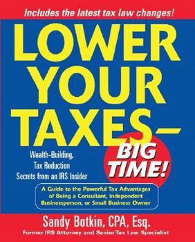 Paperback Lower Your Taxes - Big Time! Book