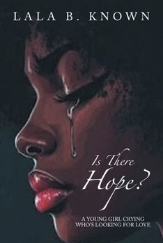 Paperback Is There Hope?: A Young Girl Crying Who's Looking for Love Book