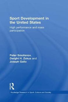 Paperback Sport Development in the United States: High Performance and Mass Participation Book