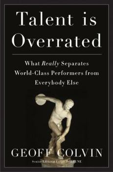 Hardcover Talent Is Overrated: What Really Separates World-Class Performers from Everybody Else Book