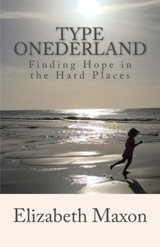 Paperback Type ONEderland: Finding Hope in the Hard Places Book