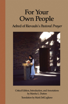 Paperback For Your Own People: Aelred of Rievaulx's Pastoral Prayer Volume 73 Book