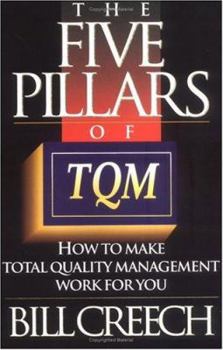 Paperback The Five Pillars of TQM: How to Make Total Quality Management Work for You (Truman Talley) Book