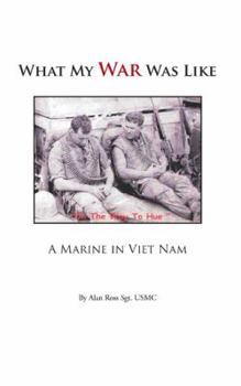 Paperback What My War Was Like: A Marine in Viet Nam Book