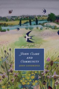 John Clare and Community - Book  of the Cambridge Studies in Romanticism