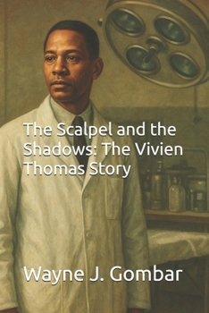 Paperback The Scalpel and the Shadows: The Vivien Thomas Story Book