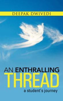 Paperback An Enthralling Thread: A Student's Journey Book