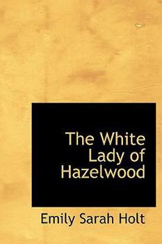 Hardcover The White Lady of Hazelwood Book