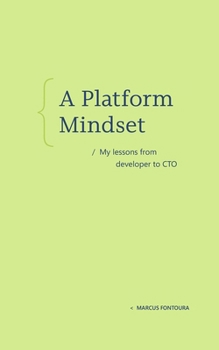 Paperback A Platform Mindset: My Lessons from Developer to CTO Book