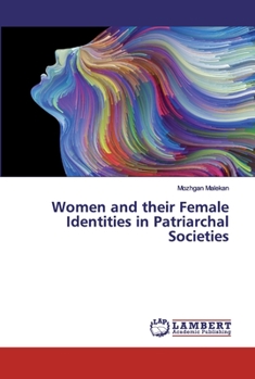 Paperback Women and their Female Identities in Patriarchal Societies Book