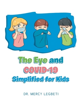 Paperback The Eye and Covid-19 Simplified for Kids Book