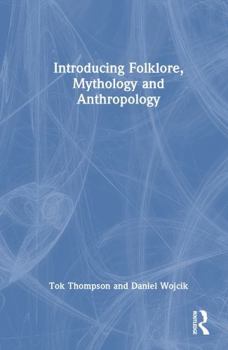 Hardcover Introducing Folklore, Mythology and Anthropology Book