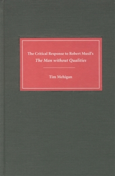 Hardcover The Critical Response to Robert Musil's the Man Without Qualities Book