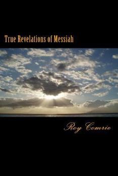 Paperback True Revelations of Messiah: A practical investigation of the doctrine Book