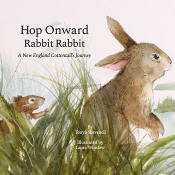 Hardcover Hop Onward Rabbit Rabbit: A New England Cottontail's Journey Book