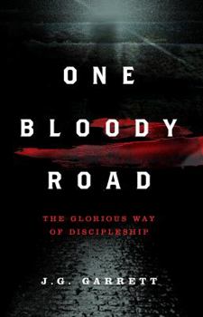 Paperback One Bloody Road: The Glorious Way of Discipleship Book