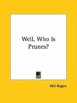 Paperback Well, Who Is Prunes? Book