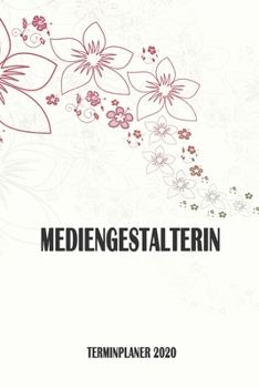 Mediengestalterin - Terminplaner 2020: Organizer und Planer mit individuellem Cover | Geschenk für Büro, Arbeitskollegen, Kollegen und Mitarbeiter | ... Wochenplaner, Jahresplaner (German Edition)