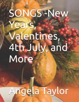SONGS -New Years, Valentines, 4th July, and More