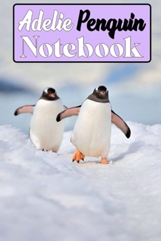 Paperback Adelie Penguin notebook: Blank Lined Gift notebook For The Adelie Penguin lovers Book