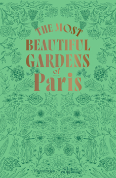 Paperback The Most Beautiful Gardens of Paris Book