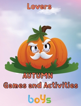Paperback Lovers Autumn Games and activities Boys: 8.5''x11''/autumn activity book