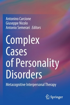 Paperback Complex Cases of Personality Disorders: Metacognitive Interpersonal Therapy Book