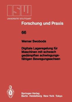 Digitale Lageregelung Fur Maschinen Mit Schwach Gedampften Schwingungsfahigen Bewegungsachsen