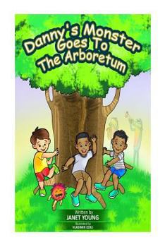 Danny's Monster Goes To The Arboretum (Danny Books)