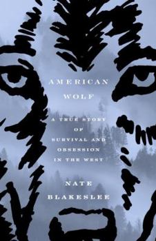 Hardcover American Wolf: A True Story of Survival and Obsession in the West Book