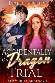 Paperback Accidentally on Dragon Trial (Fiery Shift Duology) Book