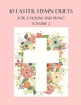 Paperback 10 Easter Hymn Duets for 2 Violins and Piano: Volume 2 Book