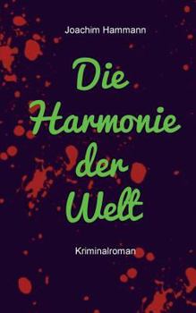 Paperback Die Harmonie der Welt. Neufassung: Die Kommissar-Joachim-Tetralogie. Band Eins [German] Book