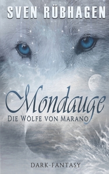 Mondauge: Die Wölfe von Marano - Book #1 of the Mondauge