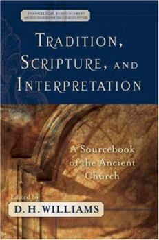 Paperback Tradition, Scripture, and Interpretation: A Sourcebook of the Ancient Church Book