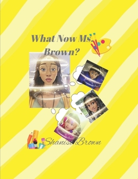 Paperback What Now Ms. Brown ? Book