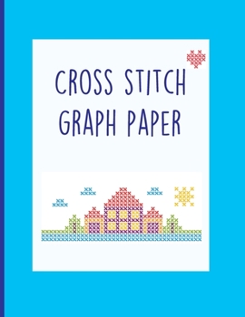 Cross Stitch Graph Paper: 10 x 10 grid Design your own embroidery and needlework patterns
